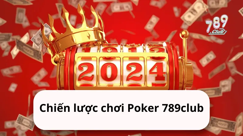 chien luoc choi poker 789club Chiến lược chơi Poker 789club